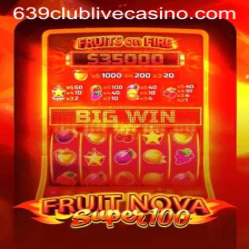 FruitNovaSuper100: A Thrilling Casino Game Experience