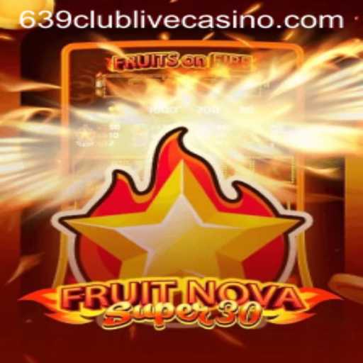 FruitrNovaSupe30: A New Gaming Experience with 639club