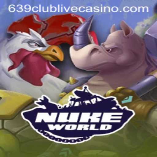 Exploring the Thrilling Universe of NukeWorld: A Comprehensive Guide to the Game and the 639club
