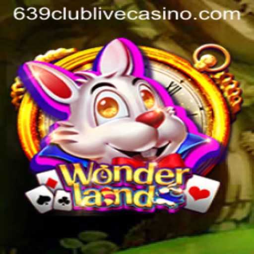 Dive into the Enchanting World of Wonderland: A Unique Gaming Experience with 639club